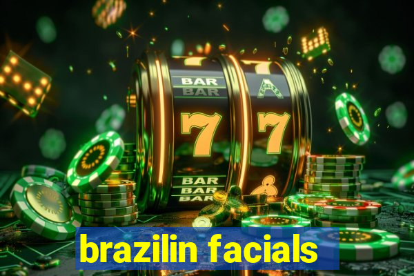 brazilin facials